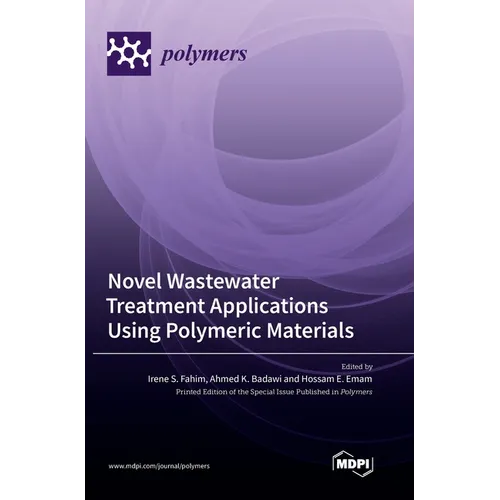 Novel Wastewater Treatment Applications Using Polymeric Materials - Hardcover