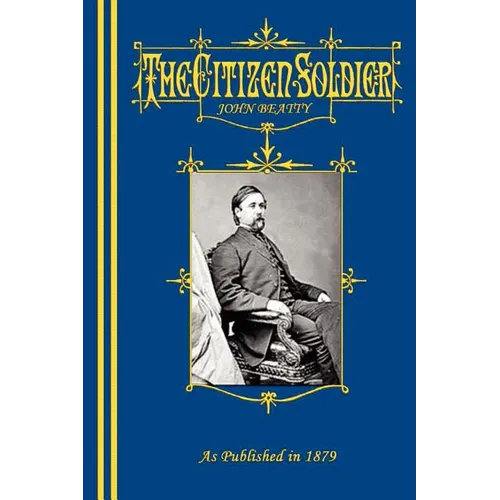 The Citizen-Soldier; Or, Memoirs Of A Volunteer. - Paperback