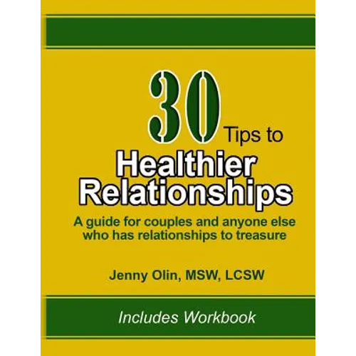 30 Tips to Healthier Relationships: A guide for couples and anyone else who has relationships to treasure - Paperback