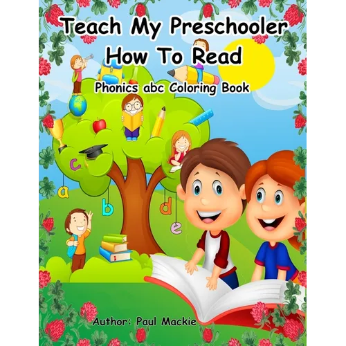 Teach My Preschooler How To Read: Phonics abc Coloring Book - Paperback