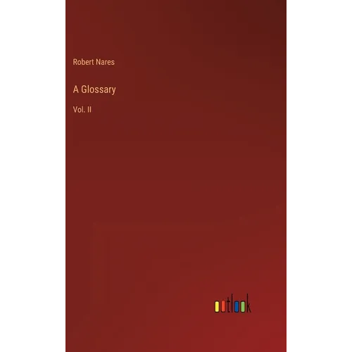 A Glossary: Vol. II - Hardcover