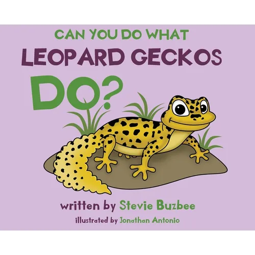 Can You Do What Leopard Geckos Do? - Hardcover