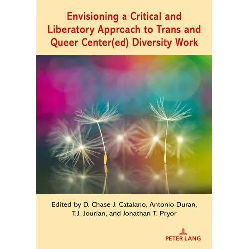 Envisioning a Critical and Liberatory Approach to Trans and Queer Center(ed) Diversity Work - Paperback
