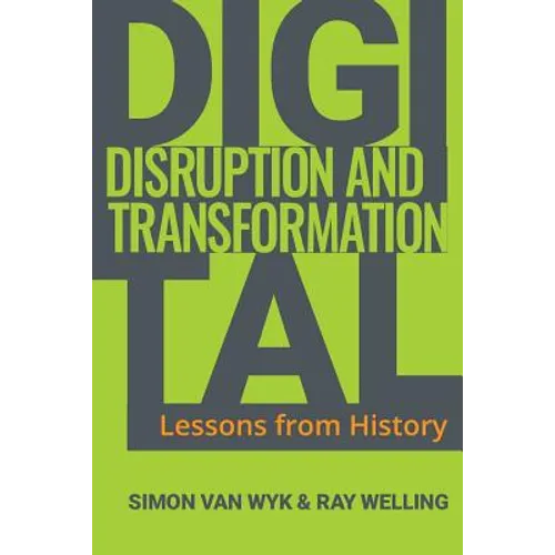 Digital Disruption and Transformation: Lessons from History - Paperback
