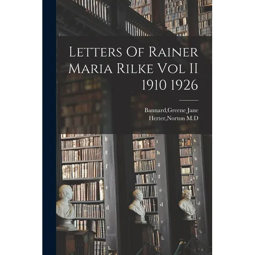 Letters Of Rainer Maria Rilke Vol II 1910 1926 - Paperback