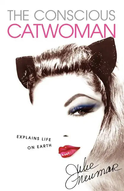 The Conscious Catwoman Explains Life On Earth - Paperback