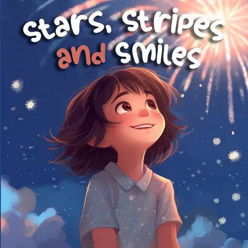 Stars, Stripes and Smiles: A Rhyming Journey on Independence Day (Holiday Books For Kids) - Paperback