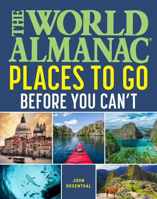 The World Almanac Places to Go Before You Can't - Paperback