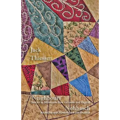 Neighbours: Stories in Mennonite Low German and English. Nohbasch: Jeschichte Opp Plautdietsch Enn Enjlisch - Paperback