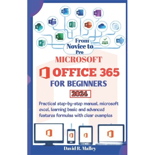 Microsoft Office 365 for Beginners: Practical step-by-step manual, Microsoft Excel, learning basic and advanced features formulas with clear examples - Paperback
