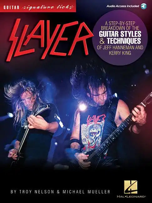 Slayer - Signature Licks: A Step-By-Step Breakdown of the Guitar Styles & Techniques for Jeff Hanneman and Kerry King - Paperback
