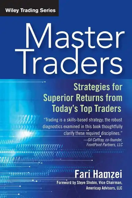 Master Traders: Strategies for Superior Returns from Today's Top Traders - Paperback