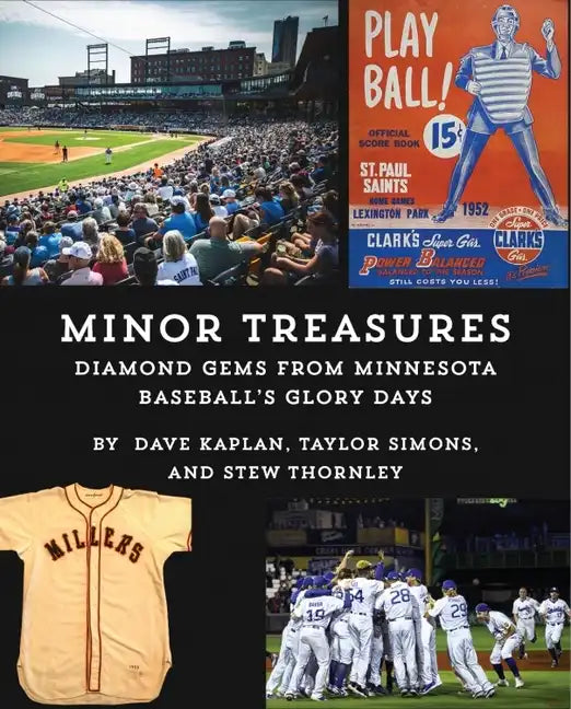 Minor Treasures: Diamond Gems from the Glory Days of Minnesota Baseball - Paperback