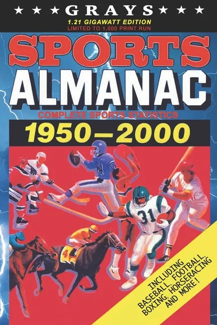 Grays Sports Almanac: Complete Sports Statistics 1950-2000 [1.21 Gigawatt Edition - LIMITED TO 1,000 PRINT RUN] - Paperback