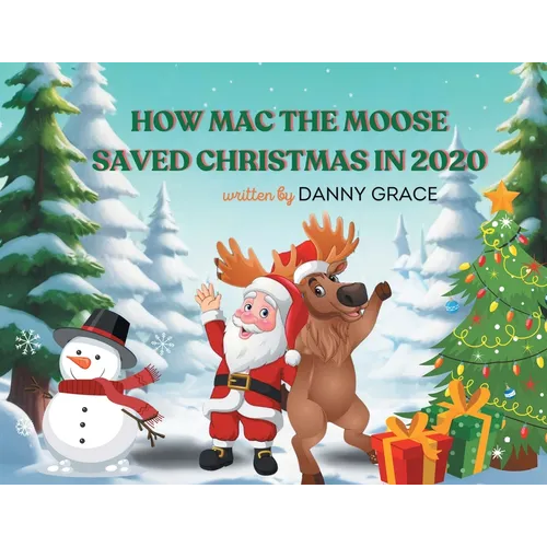 How Mac The Moose Saved Christmas in 2020 - Paperback