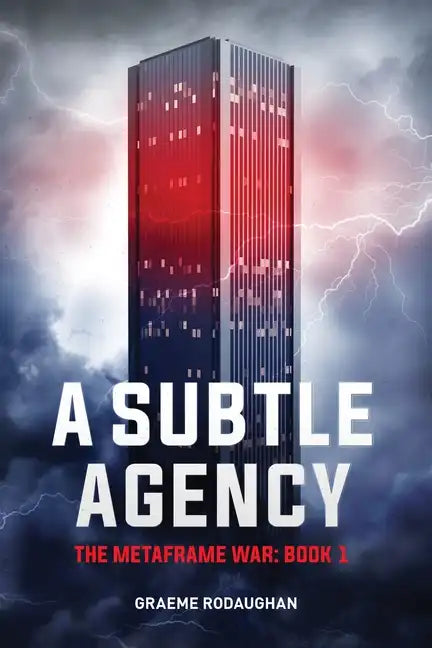 A Subtle Agency: The Metaframe War: Book 1 - Paperback