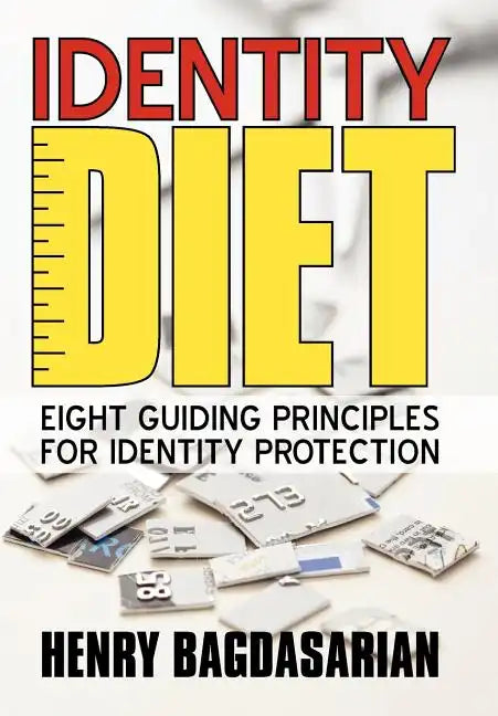 Identity Diet: Eight Guiding Principles for Identity Protection - Hardcover