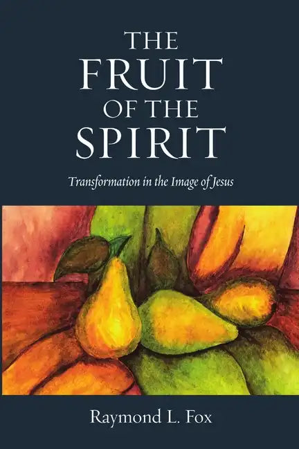 The Fruit of the Spirit: Transformation in the Image of Jesus - Paperback