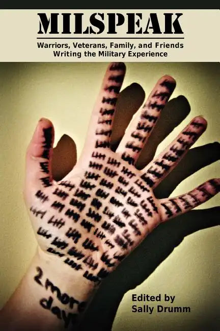 Milspeak: Warriors, Veterans, Family, and Friends Writing the Military Experience - Paperback