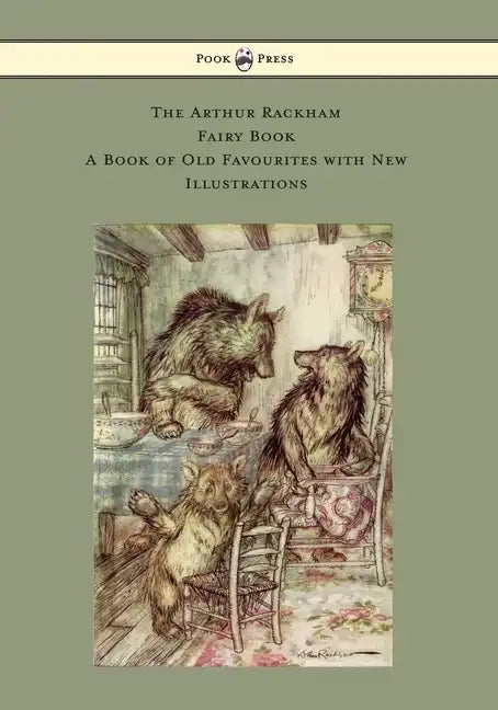 The Arthur Rackham Fairy Book - A Book of Old Favourites with New Illustrations - Paperback