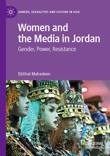 Women and the Media in Jordan: Gender, Power, Resistance - Paperback