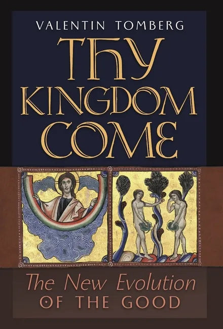 Thy Kingdom Come: The New Evolution of the Good - Hardcover