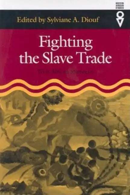 Fighting the Slave Trade: West African Strategies - Hardcover