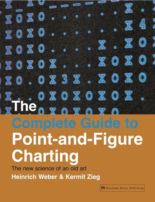 The Complete Guide to Point-And-Figure Charting: The New Science of an Old Art - Paperback