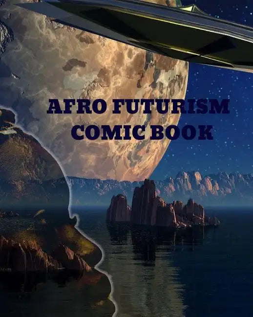Afro Futurism Comic Book: Create Your Own Comic - Paperback
