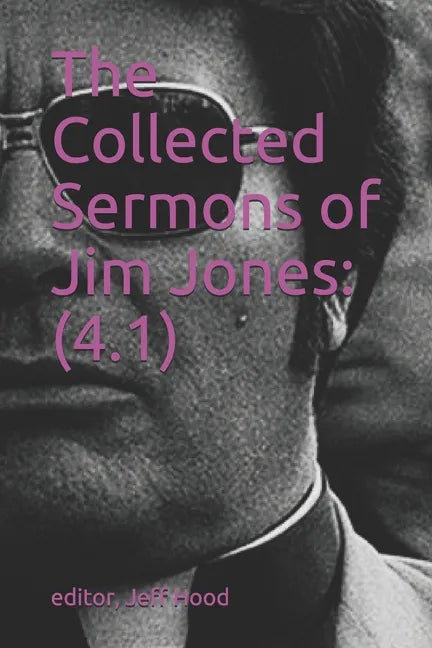 The Collected Sermons of Jim Jones: 4.1 - Paperback