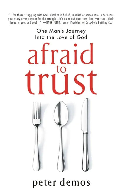 Afraid to Trust: One Man's Journey into the Love of God - Paperback
