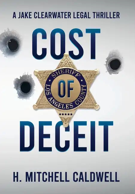 Cost of Deceit: A Jake Clearwater Legal Thriller - Hardcover