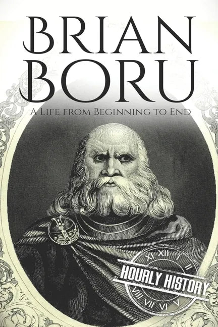Brian Boru: A Life from Beginning to End - Paperback