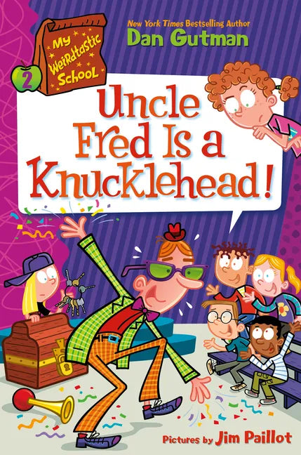 My Weirdtastic School #2: Uncle Fred Is a Knucklehead! - Hardcover