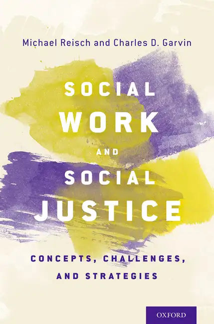 Social Work and Social Justice: Concepts, Challenges, and Strategies - Hardcover