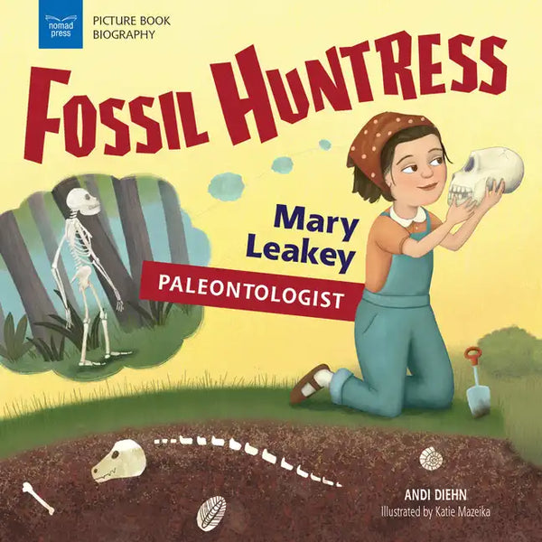 Fossil Huntress: Mary Leakey, Paleontologist - Paperback