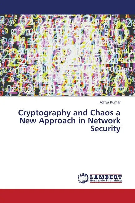 Cryptography and Chaos a New Approach in Network Security - Paperback