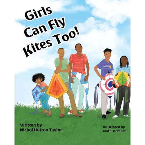 Girls Can Fly Kites Too ! - Paperback