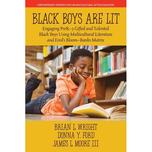 Black Boys are Lit: Engaging PreK-3 Gifted and Talented Black Boys Using Multicultural Literature and Ford's Bloom-Banks Matrix - Paperback