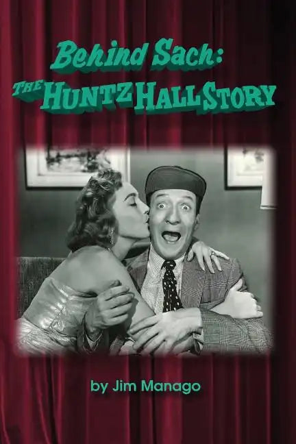Behind Sach: The Huntz Hall Story - Paperback