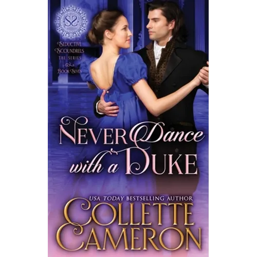 Never Dance with a Duke: A Sensual Marriage of Convenience Regency Historical Romance Adventure - Paperback