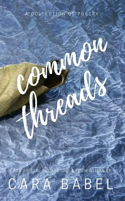 Common Threads: A Collection of Poetry - Paperback
