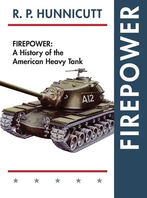 Firepower: A History of the American Heavy Tank - Hardcover