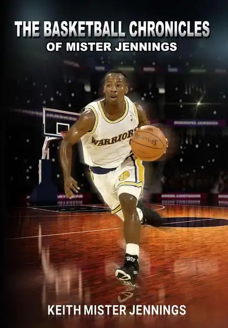 The Basketball Chronicles of Mister Jennings - Paperback