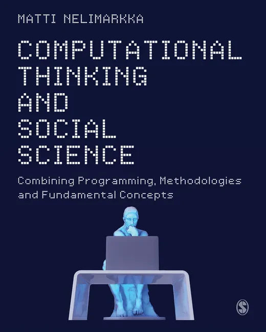 Computational Thinking and Social Science: Combining Programming, Methodologies and Fundamental Concepts - Paperback