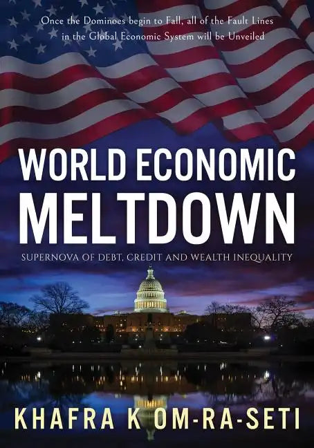 World Economic Meltdown: Supernova of Debt, Credit and Wealth Inequality - Paperback