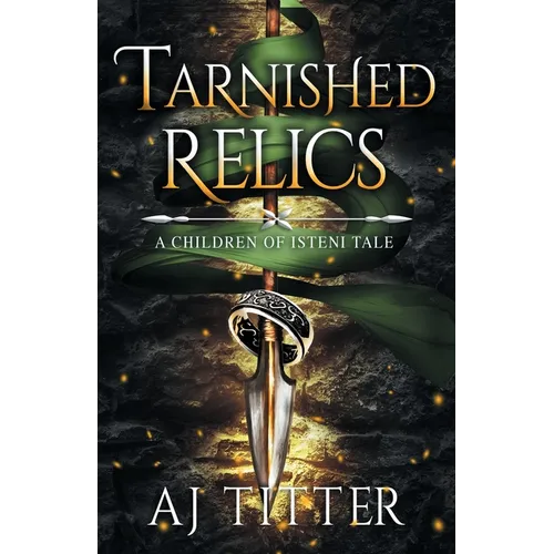 Tarnished Relics: A Children of Isteni Tale - Paperback