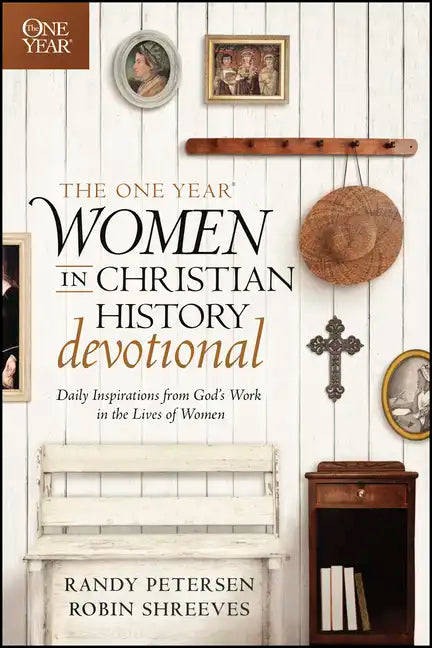 The One Year Women in Christian History Devotional: Daily Inspirations from God's Work in the Lives of Women - Paperback