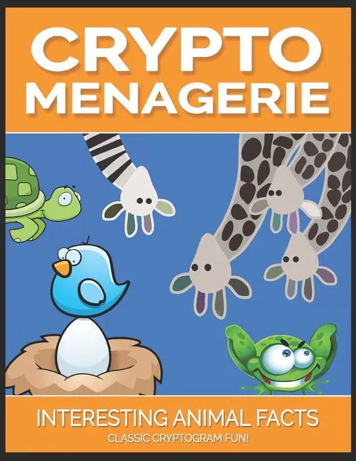 Crypto Menagerie: Interesting Animal Facts - Classic Cryptogram Fun! - Paperback