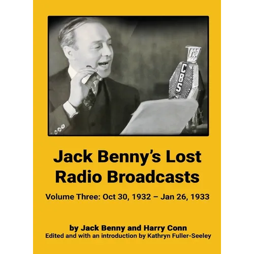 Jack Benny's Lost Radio Broadcasts - Volume Three (hardback): October 30, 1932 - January 26, 1933 - Hardcover